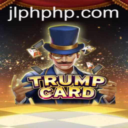 The Intriguing World of TrumpCard: Discover the JLPH Strategy